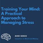 Training Your Mind A Practical Approach to Managing Stress