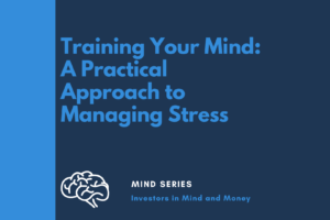 Training Your Mind A Practical Approach to Managing Stress